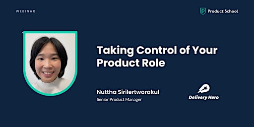 Hauptbild für Webinar: Taking Control of Your Product Role by Delivery Hero Sr PM