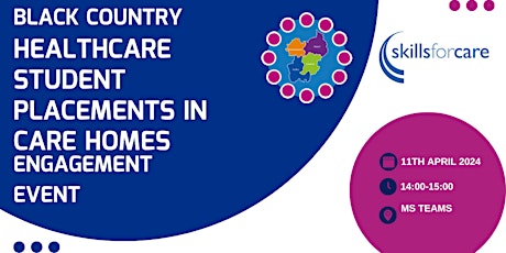 Healthcare Student Placements in Care Homes -  Engagement Event