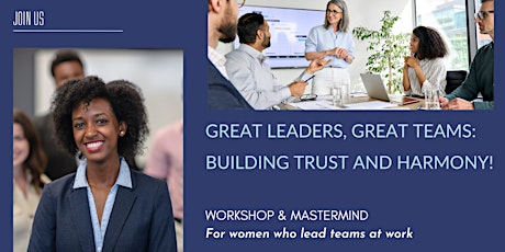 Great Leaders, Great Teams: Building Trust and Harmony