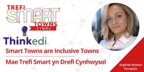 Smart Towns are Inclusive towns/ Mae Trefi Smart yn drefi cynhwysol