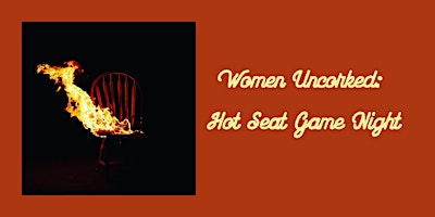 Imagem principal do evento Women Uncorked: Hot Seat Game Night