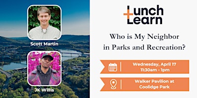 Imagem principal de Lunch + Learn: Who is My Neighbor in Parks and Recreation?