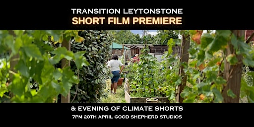 Imagem principal do evento Premiere of Transition Leytonstone short film and evening of climate shorts