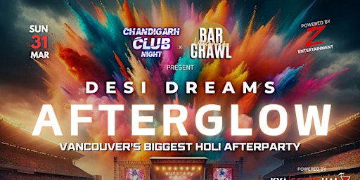 Imagem principal do evento Desi Dreams AfterGlow- Vancouver's Biggest Holi Afterparty