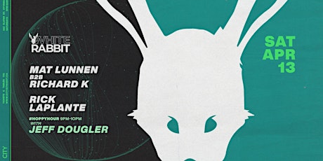 White Rabbit: Mat Lunnen b2b Richard K, Rick Laplante, Jeff Dougler