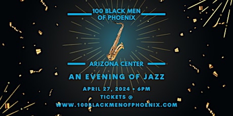 An Evening of Jazz with The 100 Black Men of Phoenix