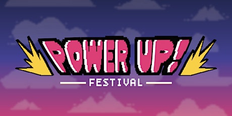 Video Game Amateurs Presents: Power Up Festival  primärbild