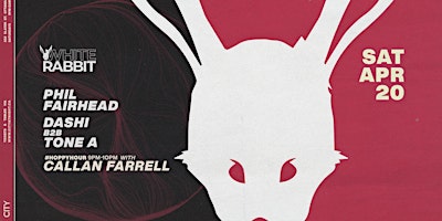 Primaire afbeelding van White Rabbit: Phil Fairhead, Dashi b2b Tone A, Callan Farrell