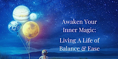 Primaire afbeelding van Awaken Your Inner Magic: Living a Life of Balance & Ease - Hialeah