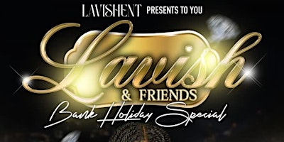 Imagem principal do evento LAVISH & FRIENDS