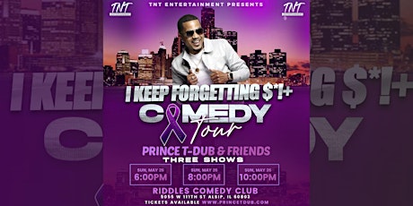 PRINCE T-DUB “I Keep Forgetting  $H*+”  Comedy Tour / CHICAGO
