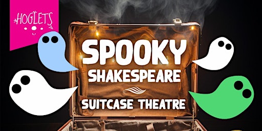 Hoglets Theatre presents  Spooky Shakespeare Suitcase Theatre primary image