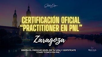 Hauptbild für CERTIFICACIÓN OFICIAL "PRACTITIONER EN PNL" EN ZARAGOZA (ESPAÑA)