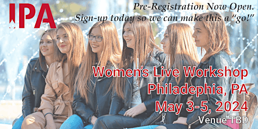 Image principale de IPA Women's *LIVE* Workshop - Philadelphia - May 3-5, 2024