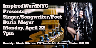 InspiredWordNYC Presents Singer/Songwriter/Poet Daria Meyer at BMK primary image