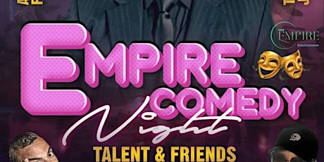 EMPIRE COMEDY NIGHT with TALENT and FRIENDS