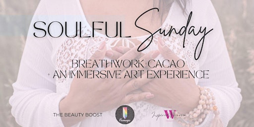 Hauptbild für Soulful Sunday: Breathwork + Cacao + Immersive Art Experience