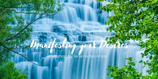 Immagine principale di Manifesting your Life Desires workshop 