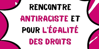 Rencontres antiracistes et pour l'égalité des droits primary image