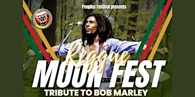 The Peoples Reggae Moon Festival : Tribute to Bob Marley: Savannah, GA primary image