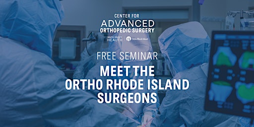 Primaire afbeelding van Meet the Ortho Rhode Island Surgeons - Newport