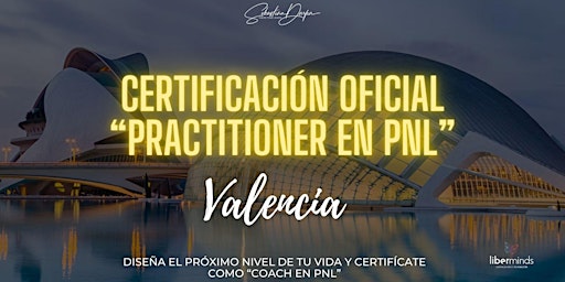 Imagem principal de CERTIFICACIÓN OFICIAL "PRACTITIONER EN PNL" EN VALENCIA (ESPAÑA)