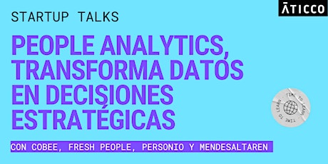 Hauptbild für StartupTalks: People Analytics, transforma datos en decisiones estratégicas