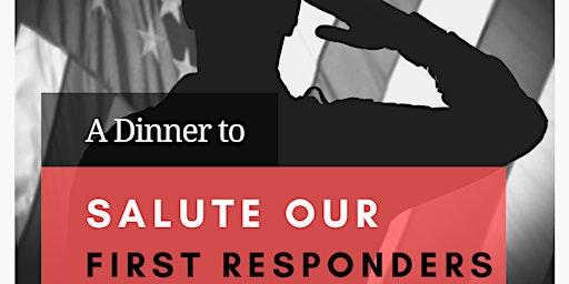 A Dinner to Salute Our First Responders primary image