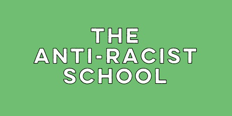 The Anti-Racist School Training Course