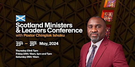 Scotland Ministers & Leaders Conference with Pastor Chingtok Ishaku