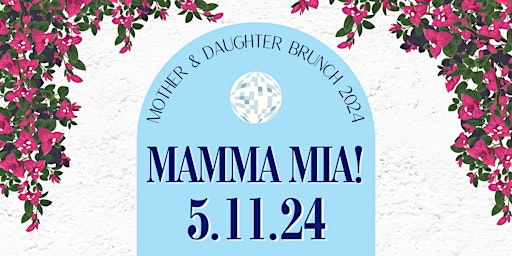 Mother & Daughter Brunch: Mamma Mia primary image