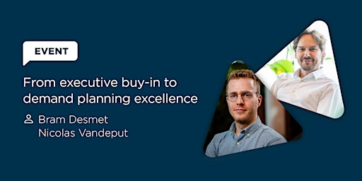 Hauptbild für From Executive Buy-in to Demand Planning Excellence | April 22