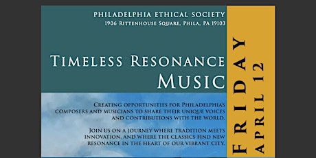 Timeless Resonance Music Concert Series at Philadelphia Ethical Society