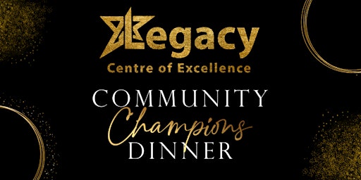 The Legacy Centre’s  Community Champions Dinner primary image