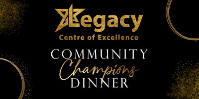 Imagem principal do evento The Legacy Centre’s  Community Champions Dinner