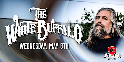 Primaire afbeelding van The White Buffalo LIVE at Lava Cantina