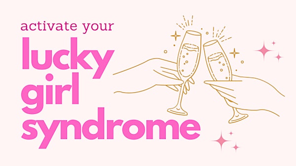 Activate Your Lucky Girl Syndrome with Astrology & Human Design | SF
