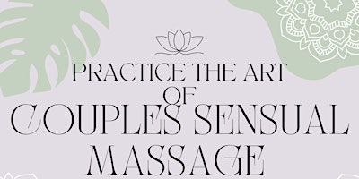 Imagem principal de Couples Sensual Massage Class:  The Art of Sensual Massage for Couples July