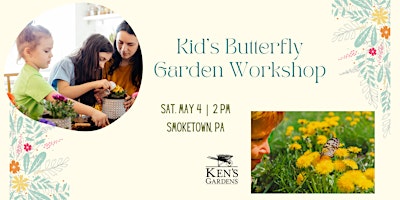 Image principale de Kids Butterfly Garden Workshop (Smoketown Location)