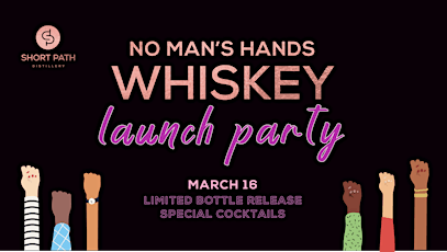 No Man's Hands Whiskey Launch Party primary image