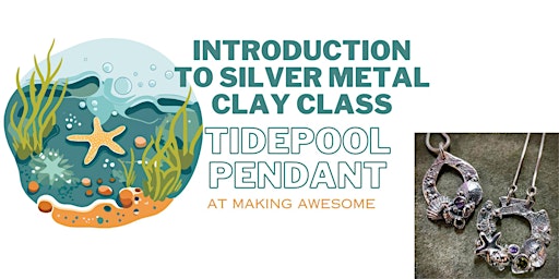 Imagen principal de Intro to Silver Metal Clay - Tidepool Pendant