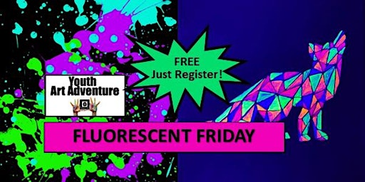 YOUTH ART ADVENTURE: Fluorescent Friday primary image