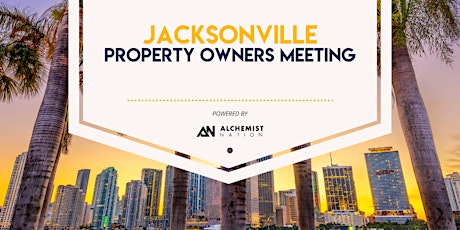 Jacksonville Property Owners Meeting!