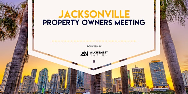 Jacksonville Property Owners Meeting!