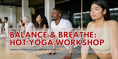 Primaire afbeelding van Balance & Breathe: Hot Yoga Workshop(All Levels Welcome)