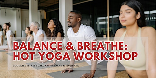 Primaire afbeelding van Balance & Breathe: Hot Yoga Workshop(All Levels Welcome)