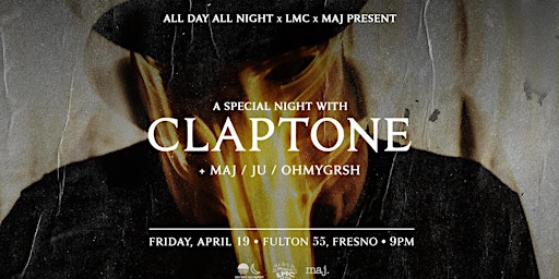 Imagem principal do evento CLAPTONE at Fulton 55, Fresno - Prices go up Apr. 16