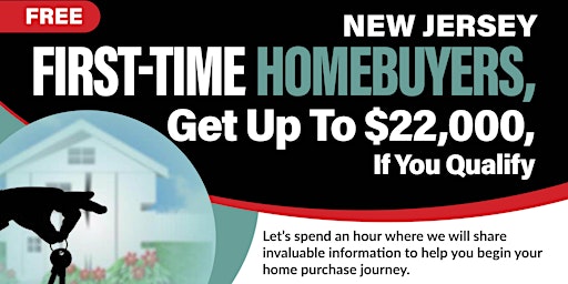 Primaire afbeelding van NEW JERSEY FIRST-TIME HOMEBUYERS, GET UP TO $22,000, IF YOU QUALIFY