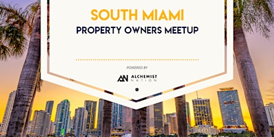 Primaire afbeelding van South Miami Property Owners Meeting!