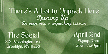 There's A Lot to Unpack Here: Open Mic 4/2
